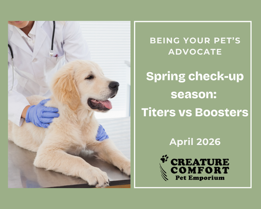 Spring Check-up Season: Titers vs Boosters (and being your pet’s advocate)